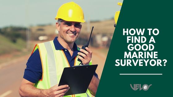 How to Find a Good Marine Surveyor? (and Where)